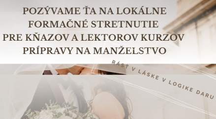 POZVÁNKA NA FORMAČNÉ STRETNUTIE KURZOV PRÍPRAVY NA MANŽELSTVO
